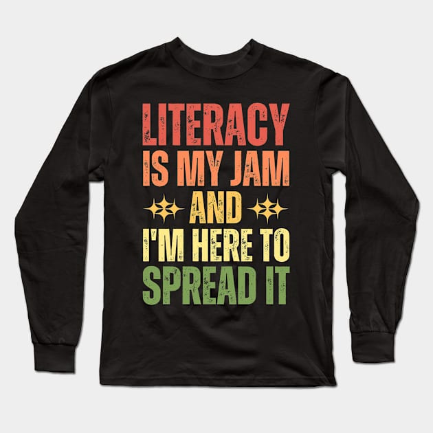 Literacy Is My Jam And I'm Here To Spread It Long Sleeve T-Shirt by Point Shop